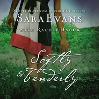 Softly and Tenderly - Sara Evans