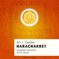 Harachakret - det 2. chakra - Jette Holm, Susanne Kihlgast