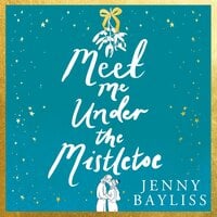Meet Me Under the Mistletoe - Jenny Bayliss