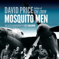 Mosquito Men: The Elite Pathfinders of 627 Squadron - David Price