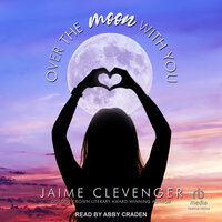 Over the Moon With You - Jaime Clevenger