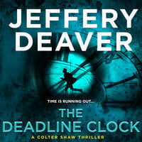 The Deadline Clock: A Colter Shaw Short Story - Jeffery Deaver