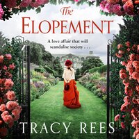 The Elopement: A Powerful, Uplifting Tale of Forbidden Love - Tracy Rees