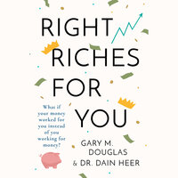 Right Riches For You - Dr. Dain Heer, Gary M. Douglas