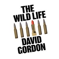 The Wild Life - David Gordon