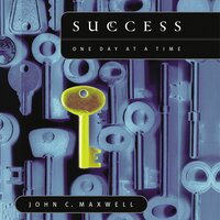 Success: One Day at a Time - John C. Maxwell