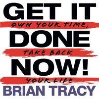 Get It Done Now! 2nd Edition - Brian Tracy