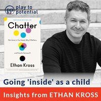 668: 96.01 Ethan Kross - Going 'inside' as a child - Play to Potential Podcast