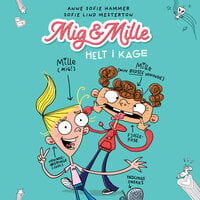 Mig & Mille – Helt i kage - Anne Sofie Hammer