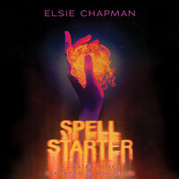 Spell Starter (A Caster Novel) - Elsie Chapman