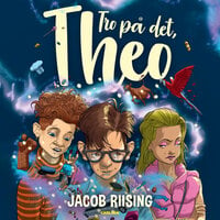 Tro på det, Theo - Jacob Riising