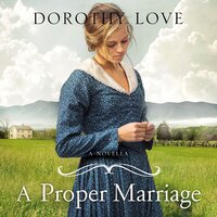 A Proper Marriage: A Novella - Dorothy Love