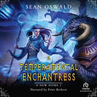 A Temperamental Enchantress: A LitRPG Adventure - Sean Oswald