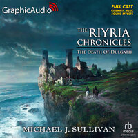 The Death of Dulgath [Dramatized Adaptation]: The Riyria Chronicles 3 - Michael J. Sullivan