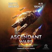 The Ascendant Wars: Hellfire: A Military Sci-fi Series - Rhett C. Bruno, M.B. Vance