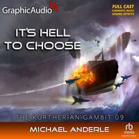 It's Hell To Choose [Dramatized Adaptation]: The Kurtherian Gambit 9 - Michael Anderle