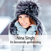 En berusende genforening - Nina Singh