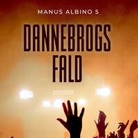 Dannebrogs fald: Manus Albino 5 - Morten Ellemose, Søren Ellemose