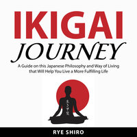 Ikigai Journey - Rye Shiro