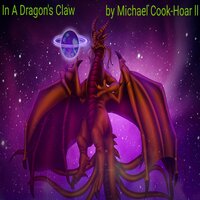 In A Dragon's Claw - Michael Cook-Hoar II