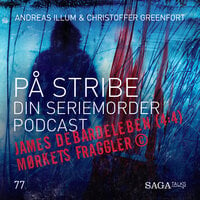 På Stribe - din seriemorderpodcast - James DeBardeleben del 4 - Mørkets Fraggler © - Christoffer Greenfort, Andreas Illum