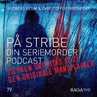 På Stribe - din seriemorderpodcast - Stephen Griffiths del 2 - Den Originale Mansplainer - Christoffer Greenfort, Andreas Illum