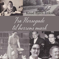 Fra Hersegade til herrens mark - Knud Bjørn Eriksen