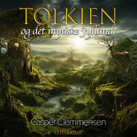 Tolkien og det mytiske Jylland - Casper Clemmensen