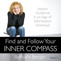 Find and Follow Your Inner Compass - Barbara Berger