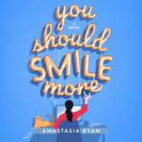 You Should Smile More - Anastasia Ryan