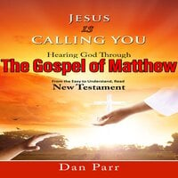 Hearing God Through The Gospel of Matthew: Jesus is Calling You - Dan Parr