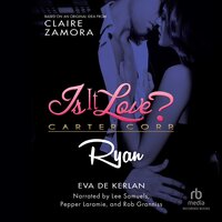 Is It Love? Carter Corp. Ryan - Claire Zamora, Eva de Kerlan