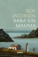 Bara ein mamma - Roy Jacobsen