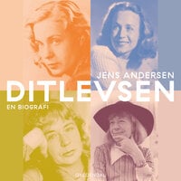Ditlevsen: En biografi - Jens Andersen