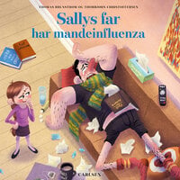 Sallys far (8) - Sallys far har mandeinfluenza - Thomas Brunstrøm, Thorbjørn Christoffersen