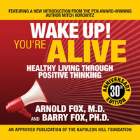 Wake Up! You're Alive - Arnold Fox M.D., Barry Fox Ph.D