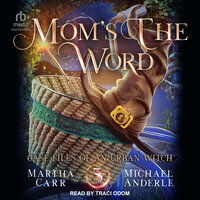 Mom’s The Word: An Oriceran Urban Cozy - Michael Anderle, Martha Carr