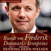 Rundt om Frederik : Danmarks kronprins - Henning Dehn-Nielsen