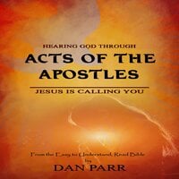 Hearing God Through Acts of the Apostles: Jesus is Calling You - Dan Parr