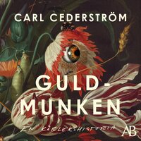 Guldmunken : en kärlekshistoria - Carl Cederström