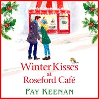 Winter Kisses at Roseford Café: A escapist, romantic festive read from Fay Keenan - Fay Keenan