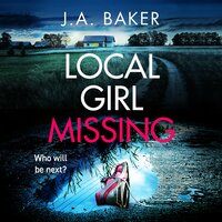 Local Girl Missing - J A Baker