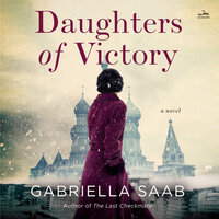 Daughters of Victory: A Novel - Gabriella Saab