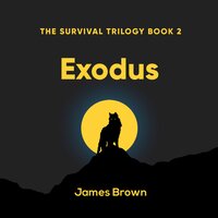 Exodus: The Survival Trilogy Book 2 - James Brown