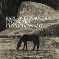 Ulvene fra evighedens skov - Karl Ove Knausgård