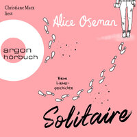 Solitaire - Keine Liebesgeschichte (Ungekürzte Lesung) - Alice Oseman