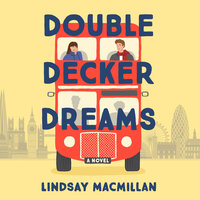 Double-Decker Dreams - Lindsay MacMillan