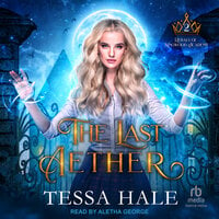 The Last Aether - Tessa Hale