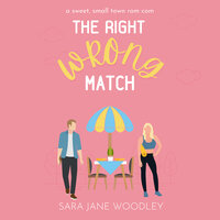 The Right Wrong Match - Sara Jane Woodley