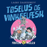 Anton & Molly. Tøselus og vinkeflæsk - Lars Daneskov